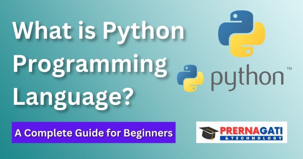 What is Python Programming Language? A Complete Guide for Beginners