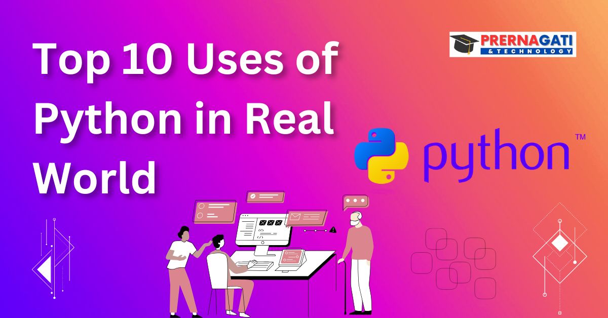 Top 10 Uses of Python in Real World